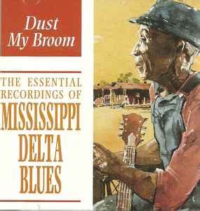  “Dust My Broom” Elvyt Yhdistävät Mississippi Delta Bluesin ja Sydämensyövään Soul-Kiihotteeseen